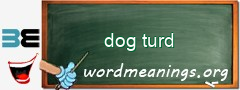 WordMeaning blackboard for dog turd